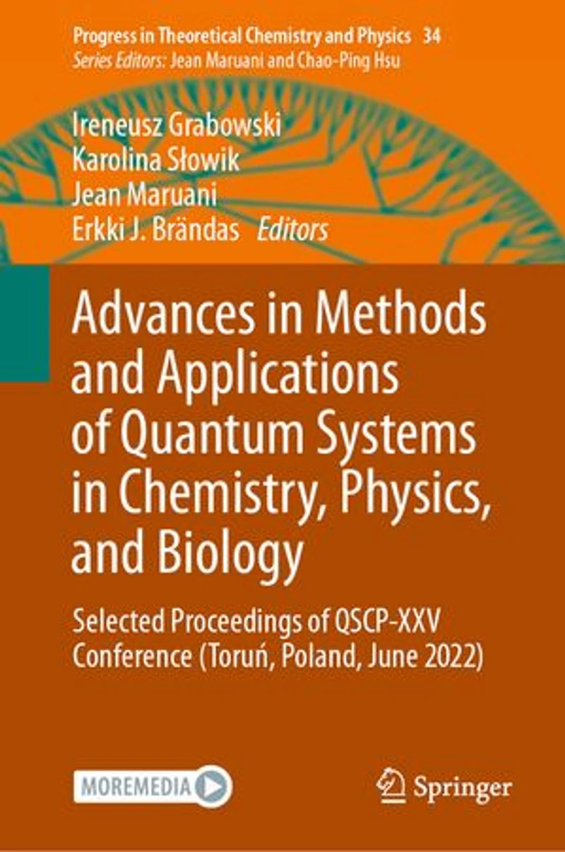 Advances Methods and Applications of Quantum Systems Chemistry, Physics, Biology: Selected Proceedings QSCP-XXV Conference (ToruA, Poland, June 2022)