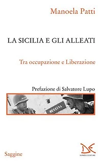 La Sicilia e gli alleati: Tra occupazione e Liberazione