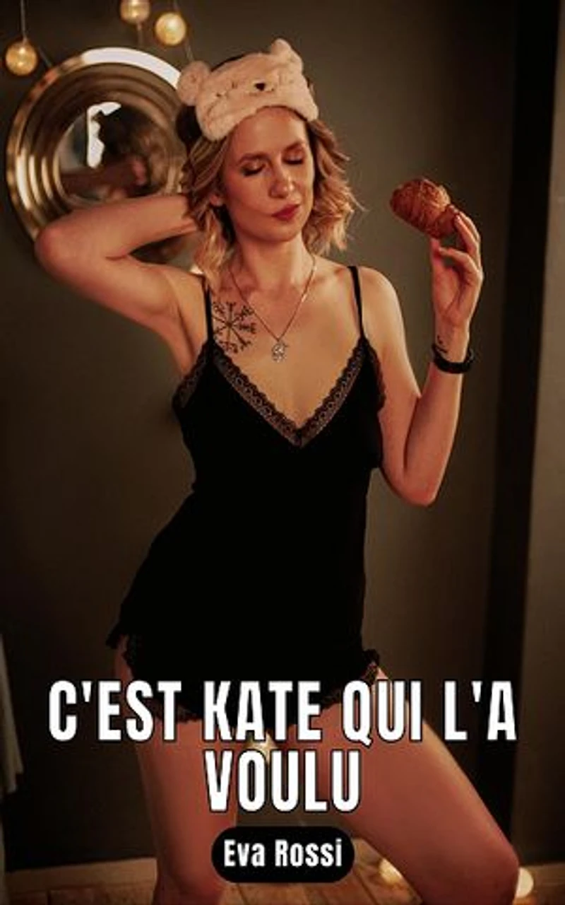 C'est Kate qui l'a voulu: 2 Nouvelles Érotiques Courtes