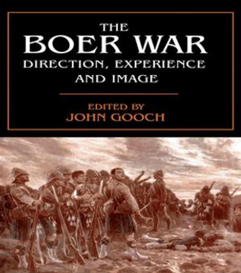 The Boer War: Direction, Experience and Image