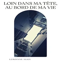 Loin dans ma tête, au bord de ma vie: Anorexie-boulimie, borderline et dépression