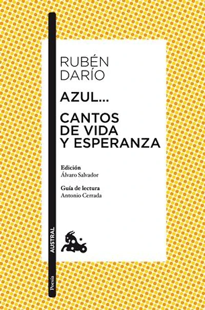 Azul... / Cantos de vida y esperanza: Edición de Álvaro Salvador. Guía de lectura de Antonio Cerrada