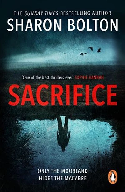 Sacrifice: a chilling, haunting, addictive thriller from Richard & Judy bestseller Sharon Bolton