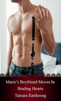 Marie's Boyfriend Moves In (Healing Hearts Book 17): Healing Hearts, #17
