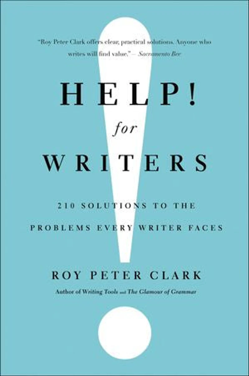 Help! For Writers: 210 Solutions To The Problems Every Writer Faces