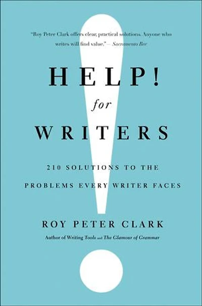 Help! For Writers: 210 Solutions To The Problems Every Writer Faces