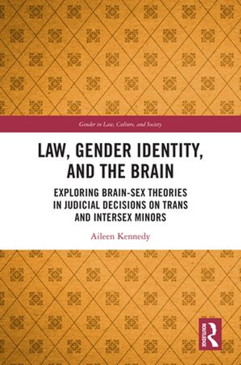 Law, Gender Identity, and the Brain: Exploring Brain-Sex Theories Judicial Decisions on Trans Intersex Minors