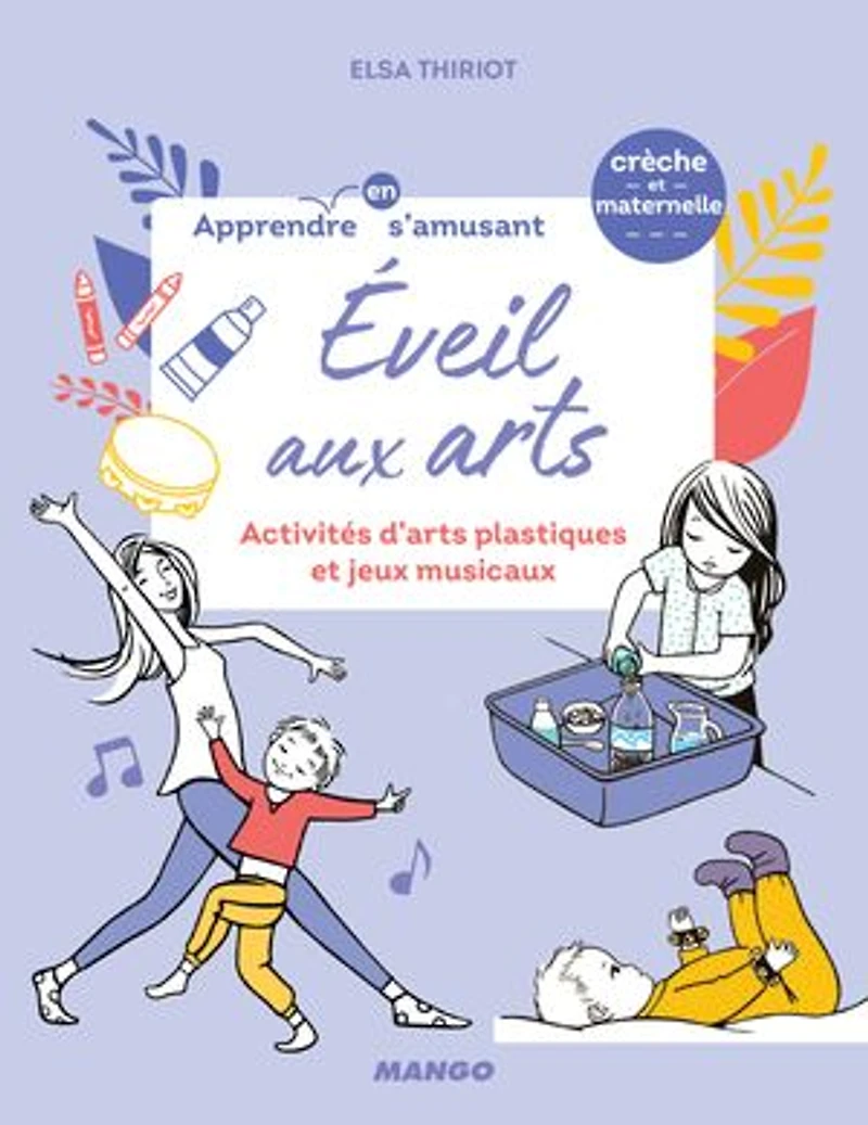 Eveil aux arts: activités d'arts plastiques et jeux musicaux