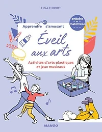 Eveil aux arts: activités d'arts plastiques et jeux musicaux
