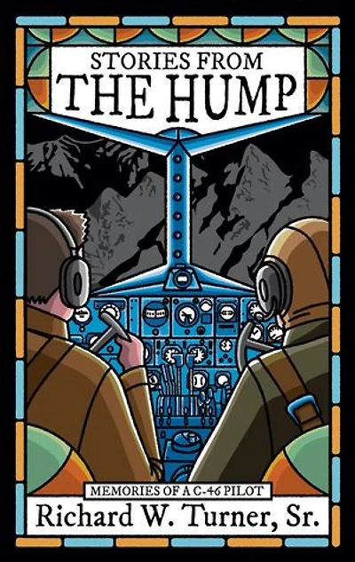 Stories from the Hump: Memories of a C-46 Pilot