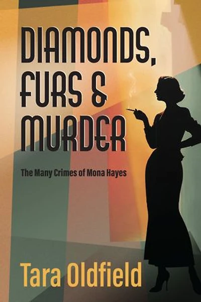 Diamonds, Furs and Murder: The many crimes of Mona Hayes