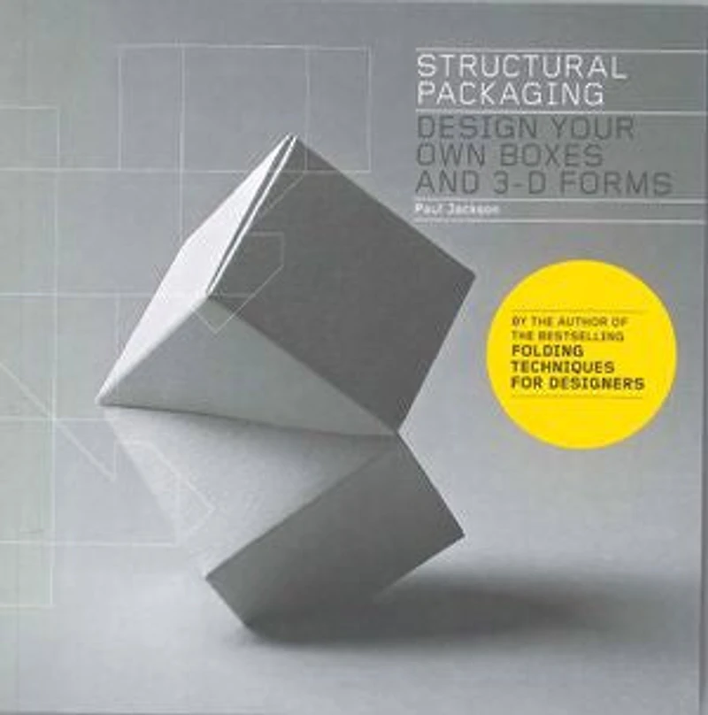 Structural Packaging: Design Your Own Boxes And 3d Forms (paper Engineering For Designers Students)