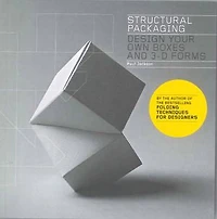 Structural Packaging: Design Your Own Boxes And 3d Forms (paper Engineering For Designers Students)