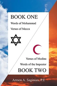 Koranic Verses: Book One: Words of Mohammad, Verses of Mecca / Book Two: Verses of Medina, Words of the Impostor