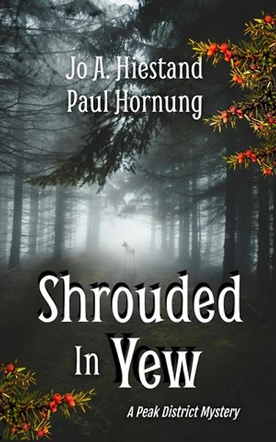 Shrouded In Yew: The Peak District Mysteries, #9