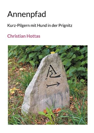Annenpfad: Kurz-Pilgern mit Hund in der Prignitz
