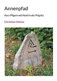 Annenpfad: Kurz-Pilgern mit Hund in der Prignitz