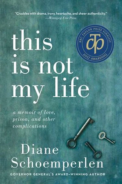 This Is Not My Life: A Memoir of Love, Prison, and Other Complications