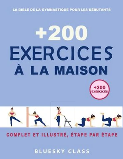 + 200 Exercices à la maison : La bible de la gymnastique pour les débutants | Complet et illustré, étape par étape