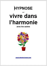 Hypnose pour vivre dans l'harmonie avec les autres