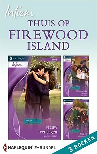 Thuis op Firewood Island (3-in-1): Nieuw verlangen ; Onmogelijke affaire ; Knap en intrigerend