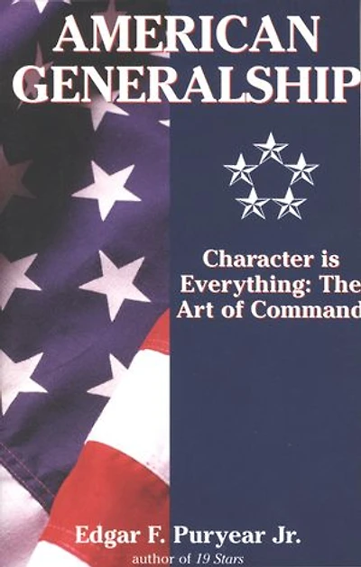 American Generalship: Character Is Everything: The Art Of Command
