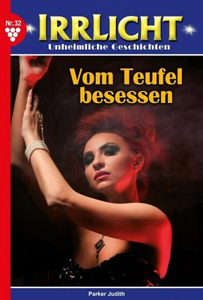 Vom Teufel besessen: Irrlicht 32 – Mystikroman