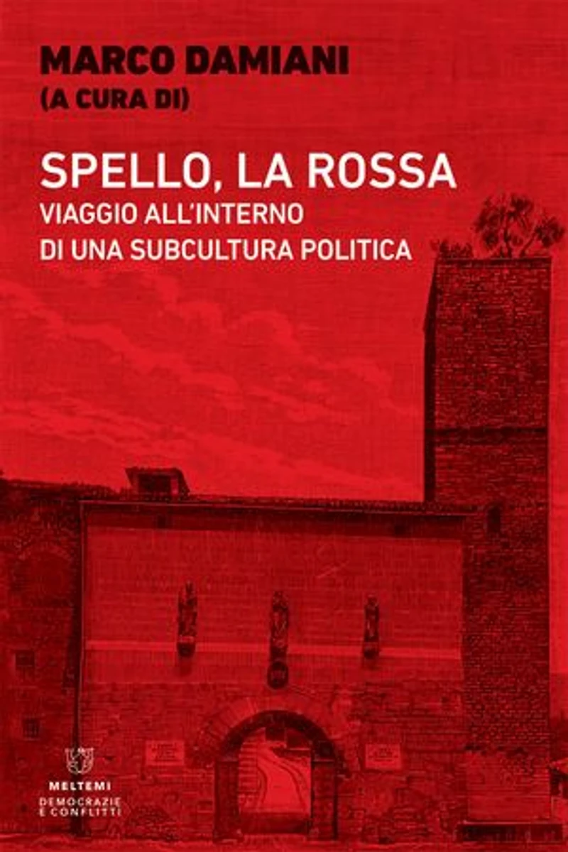 Spello, la Rossa: Viaggio all’interno di una subcultura politica