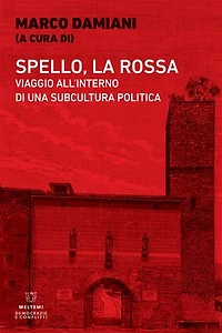 Spello, la Rossa: Viaggio all’interno di una subcultura politica