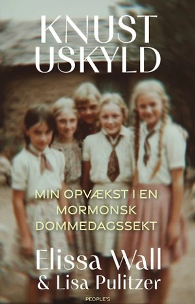 Knust uskyld: Min opvækst i en mormonsk dommedagssekt