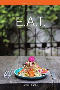 E.a.t. (energy As Truth): Food For The Thoughtful.