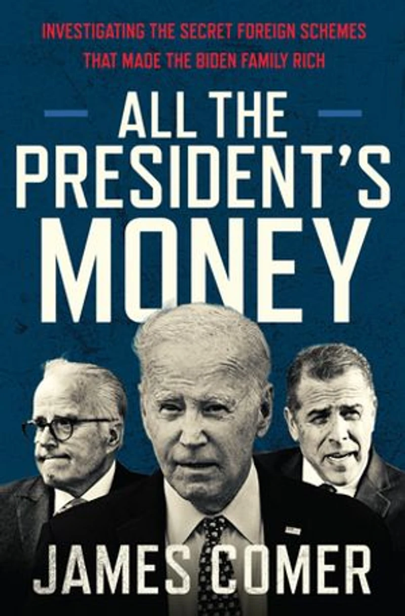 All the President's Money: Investigating Secret Foreign Schemes That Made Biden Family Rich