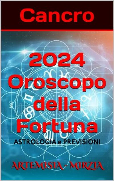 Cancro 2024 Oroscopo della Fortuna: ASTROLOGIA e PREVISIONI