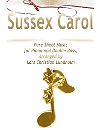 Sussex Carol Pure Sheet Music for Piano and Double Bass, Arranged by Lars Christian Lundholm