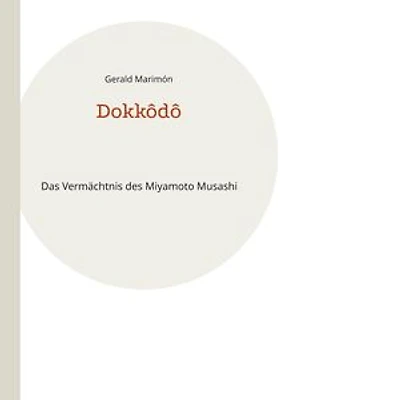 Dokkôdô: Das Vermächtnis des Miyamoto Musashi