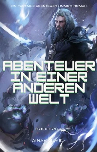 Abenteuer in Einer Anderen Welt:Ein Fantasie Abenteuer Humor Roman(Buch