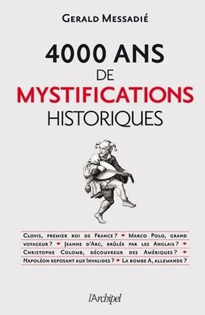 4000 ans de mystifications historiques