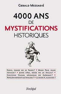 4000 ans de mystifications historiques