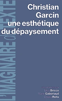 Christian Garcin, une esthétique du dépaysement