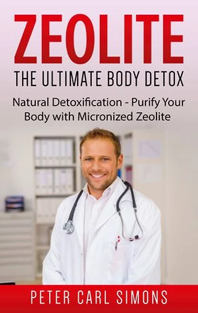 Zeolite - The Ultimate Body Detox: Natural Detoxification Purify Your with Micronized