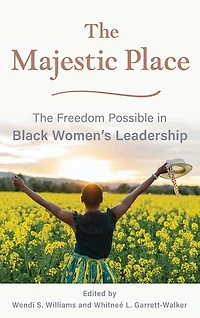 The Majestic Place: Freedom Possible Black Women's Leadership