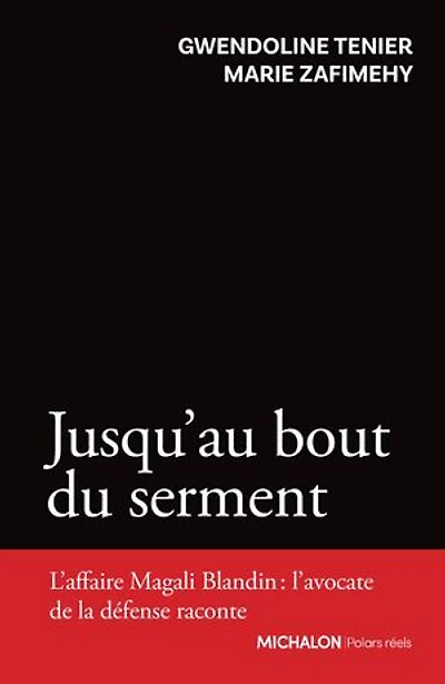 Jusqu'au bout du serment: l'affaire Magali Blandin