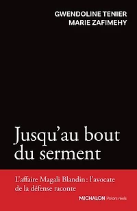 Jusqu'au bout du serment: l'affaire Magali Blandin