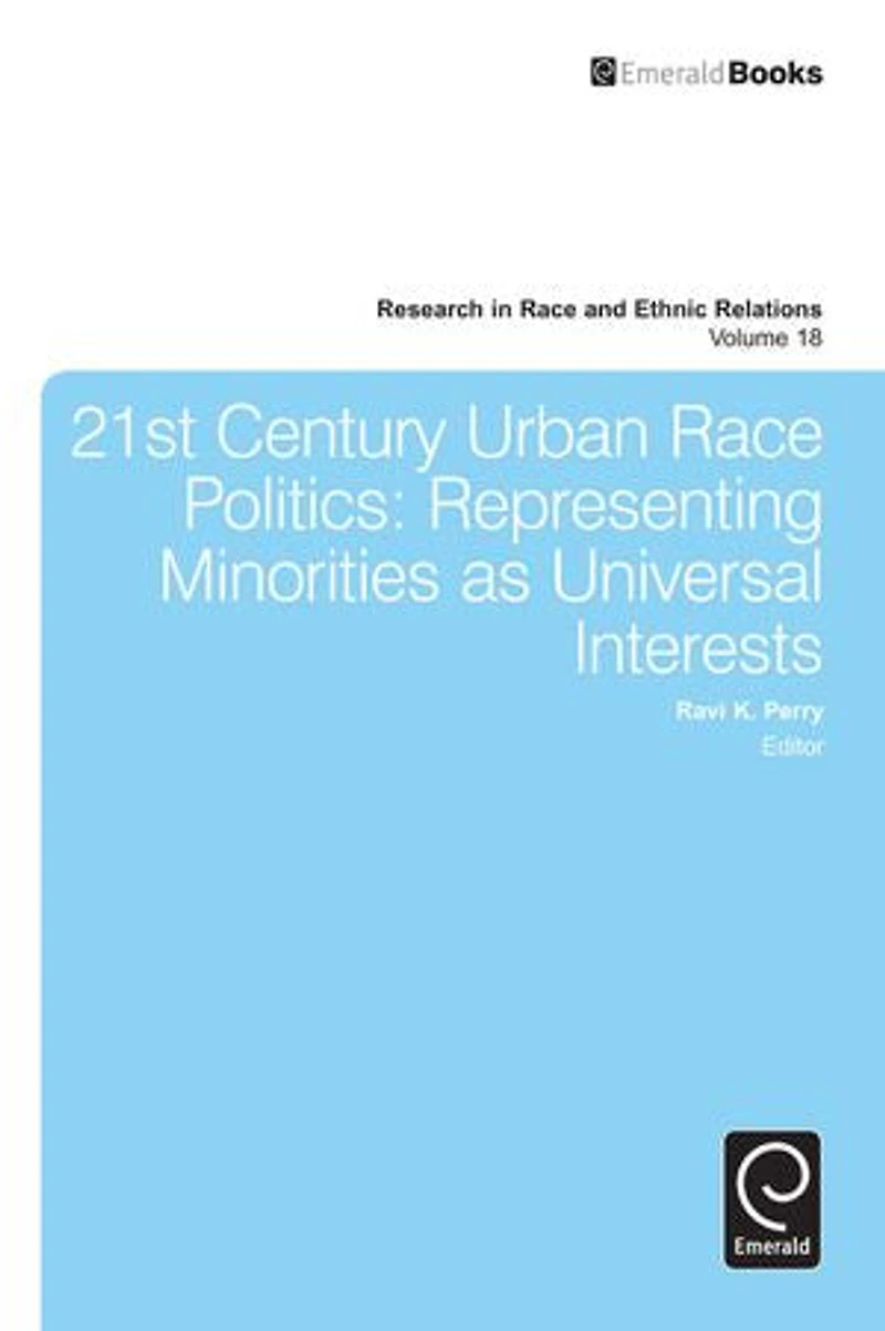 21st Century Urban Race Politics: Representing Minorities as Universal Interests