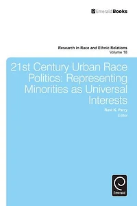 21st Century Urban Race Politics: Representing Minorities as Universal Interests