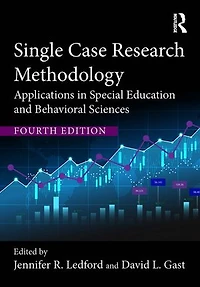Single Case Research Methodology: Applications Special Education and Behavioral Sciences