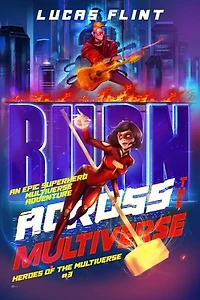 Across the Multiverse: An Epic Superhero Multiverse Adventure