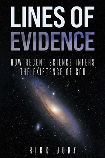 Lines of Evidence: How Recent Science Infers the Existence of God