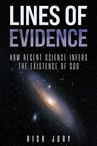 Lines of Evidence: How Recent Science Infers the Existence of God