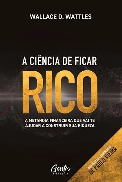 A ciência de ficar rico: A metanoia financeira que vai te ajudar a construir sua riqueza